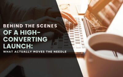 Behind the Scenes of a High-Converting Launch: What Actually Moves the Needle