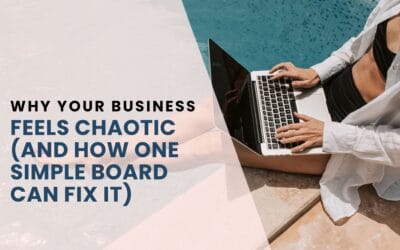 Why Your Business Feels Chaotic (And How One Simple Board Can Fix It)