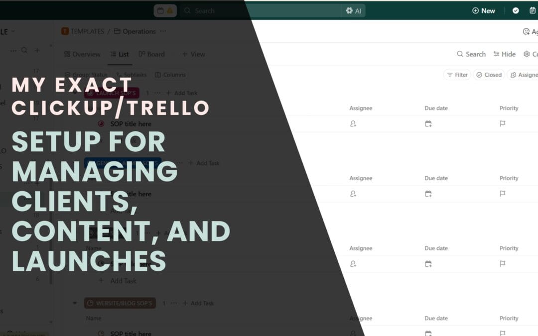 My Exact ClickUp/Trello Setup for Managing Clients, Content, and Launches