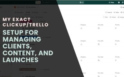 My Exact ClickUp/Trello Setup for Managing Clients, Content, and Launches
