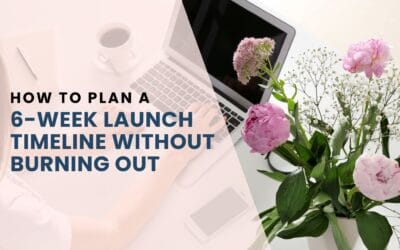 How to Plan a 6-Week Launch Timeline Without Burning Out